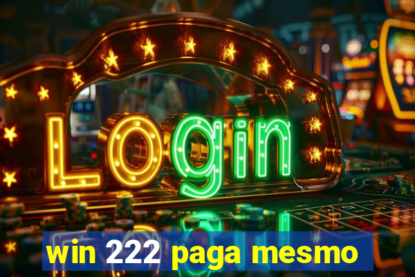 win 222 paga mesmo